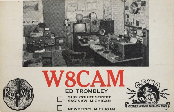 W8CAM - Edwin J. 'Ed' Trombley W8CAM - Edwin J. 'Ed' Trombley